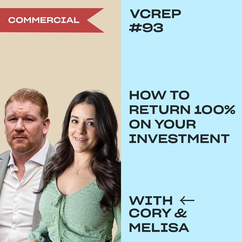 How to Return 100% on Your Investment on Commercial Real Estate with Cory Wright and Melisa Moretti on the Vancouver Commercial Real Estate Podcast