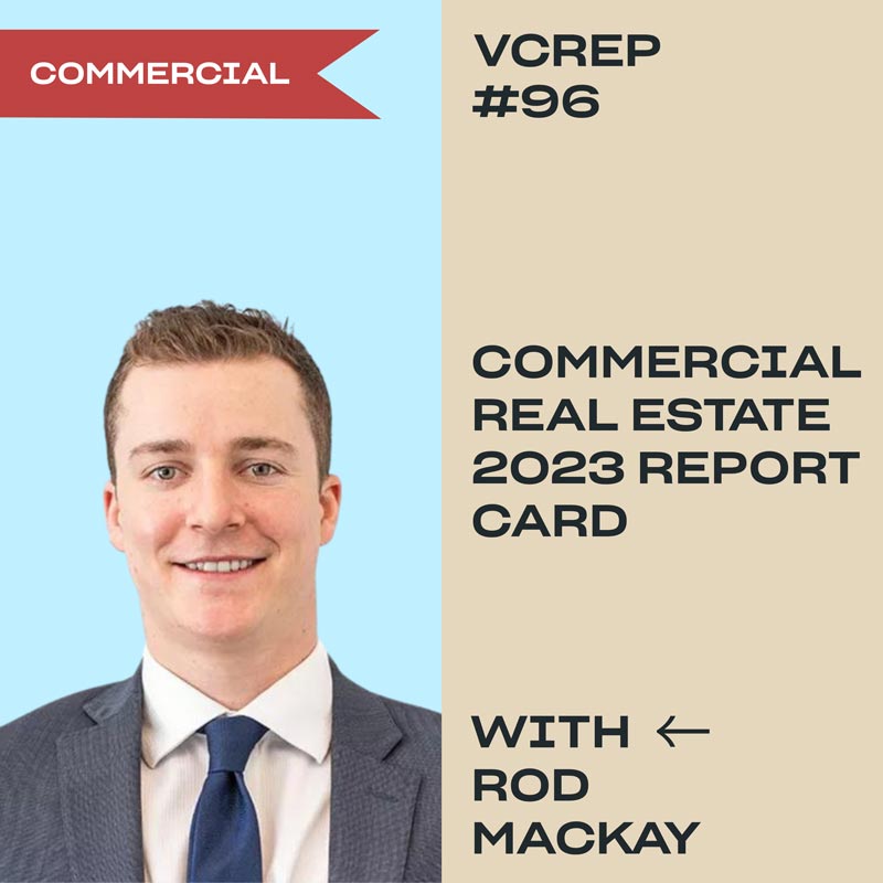 Commercial Real Estate 2023 Report Card with Rod MacKay on the Vancouver Commercial Real Estate Podcast