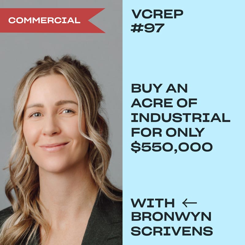 Where You Can Buy an Acre of Industrial for ONLY $550,000 with Bronwyn Scrivens on the Vancouver Commercial Real Estate Podcast