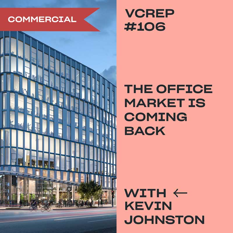 The Office Market is Coming Back with Kevin Johnston on the Vancouver Commercial Real Estate Podcast