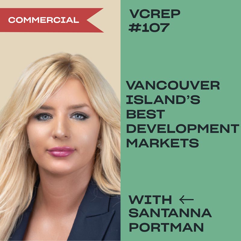 Vancouver Island's Best Development Markets with Santanna Portman on the Vancouver Commercial Real Estate Podcast