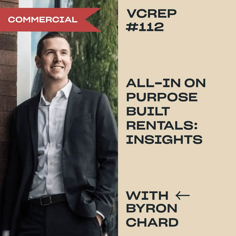 All-In On Purpose Built Rentals: Insights from Byron Chard on the Vancouver Commercial Real Estate Podcast