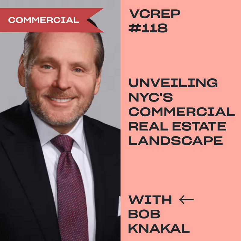 Unveiling NYC's Commercial Real Estate Landscape with Bob Knakal on the Vancouver Commercial Real Estate Podcast