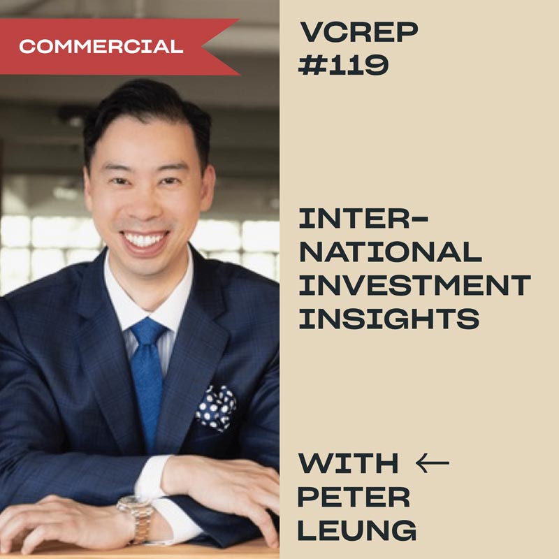 International Investment Insights with Peter Leung: Unlocking Global Markets on the Vancouver Commercial Real Estate Podcast