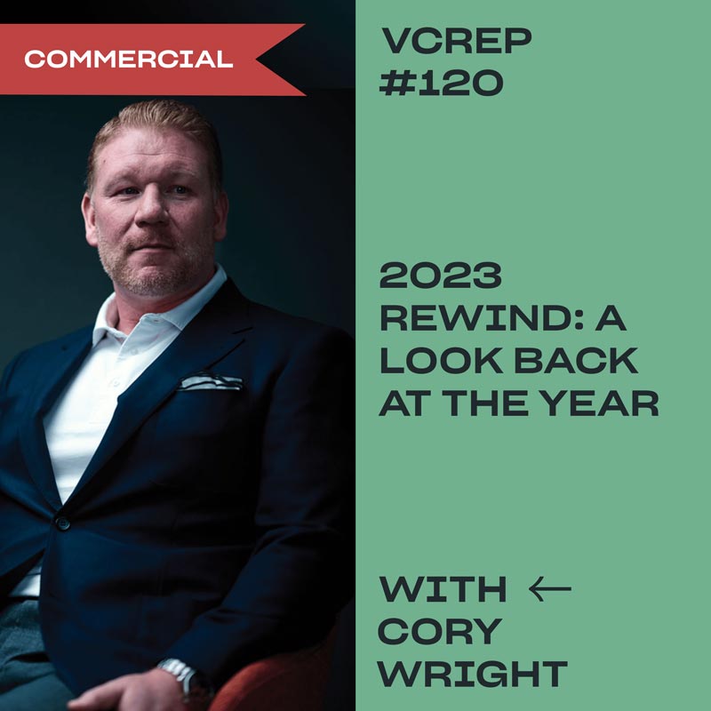 2023 Rewind: A Look Back at the Year That Was in Commercial Real Estate with Cory Wright on the Vancouver Commercial Real Estate Podcast