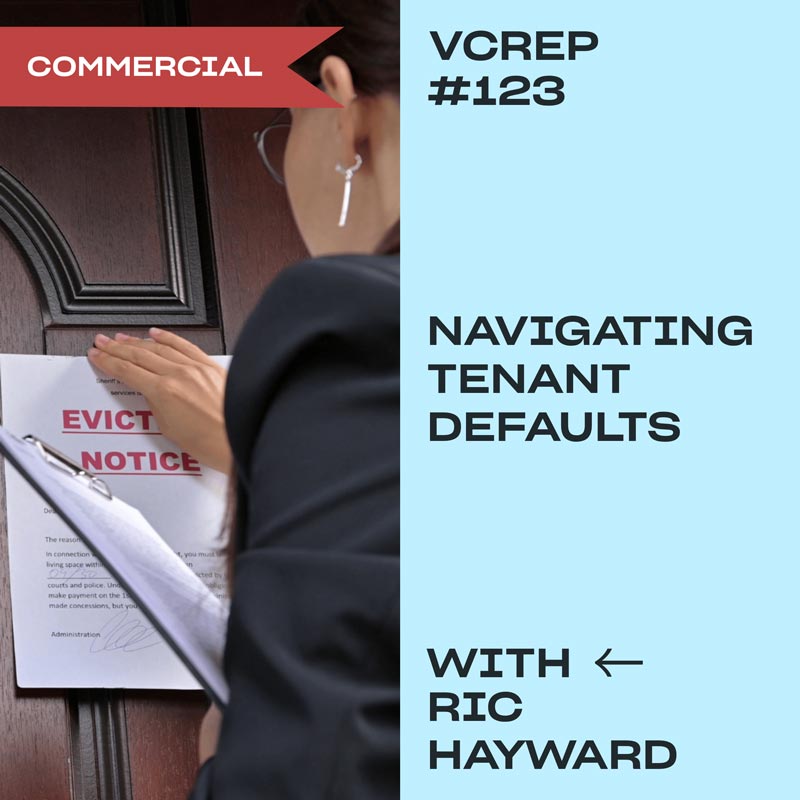 Navigating Tenant Defaults with Ric Hayward on the Vancouver Commercial Real Estate Podcast