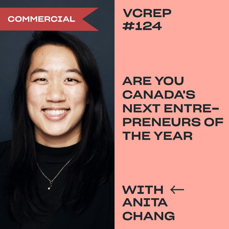 Are You Canada's Next Entrepreneurs of the Year? with Anita Chang of EY on the Vancouver Commercial Real Estate Podcast